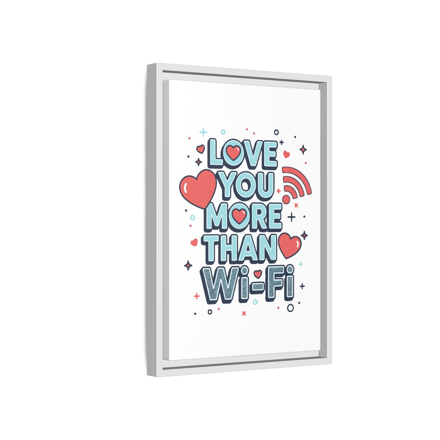 Love You More Than Wi‑Fi - Framed Canvas