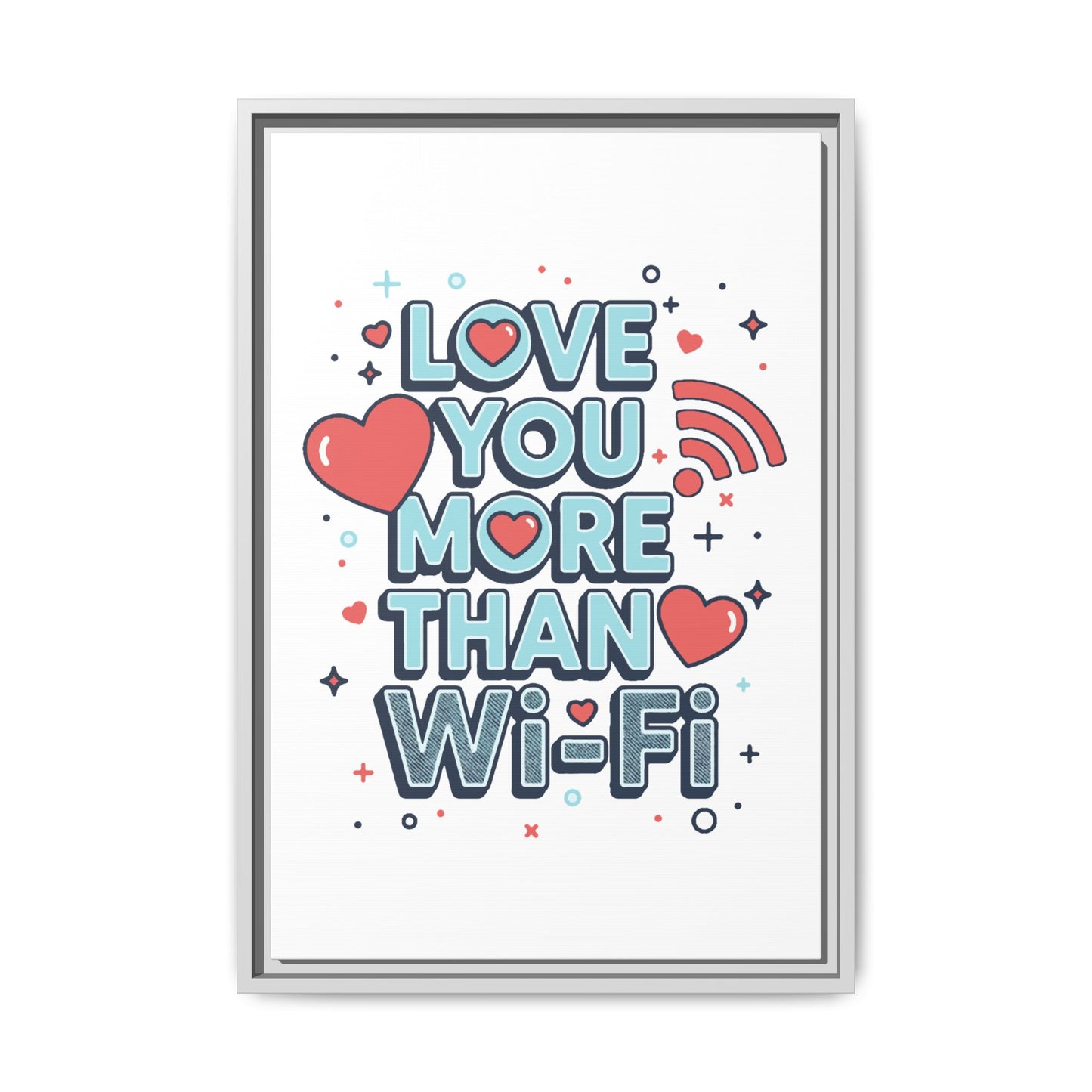 Love You More Than Wi‑Fi - Framed Canvas