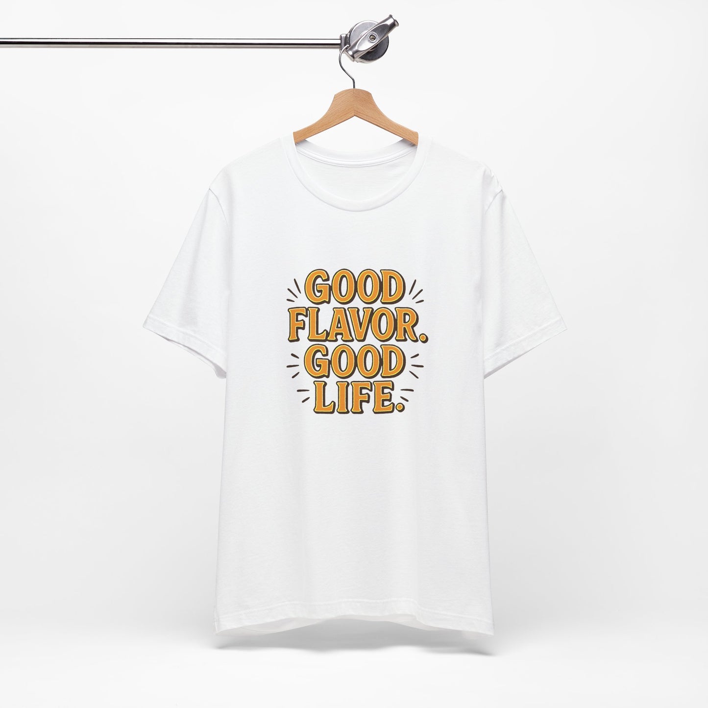 Good Flavor. Good Life. - T-Shirt