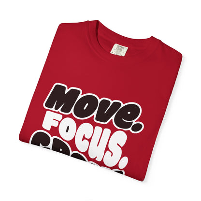 Move. Focus. Grow. Repeat. - T-Shirt