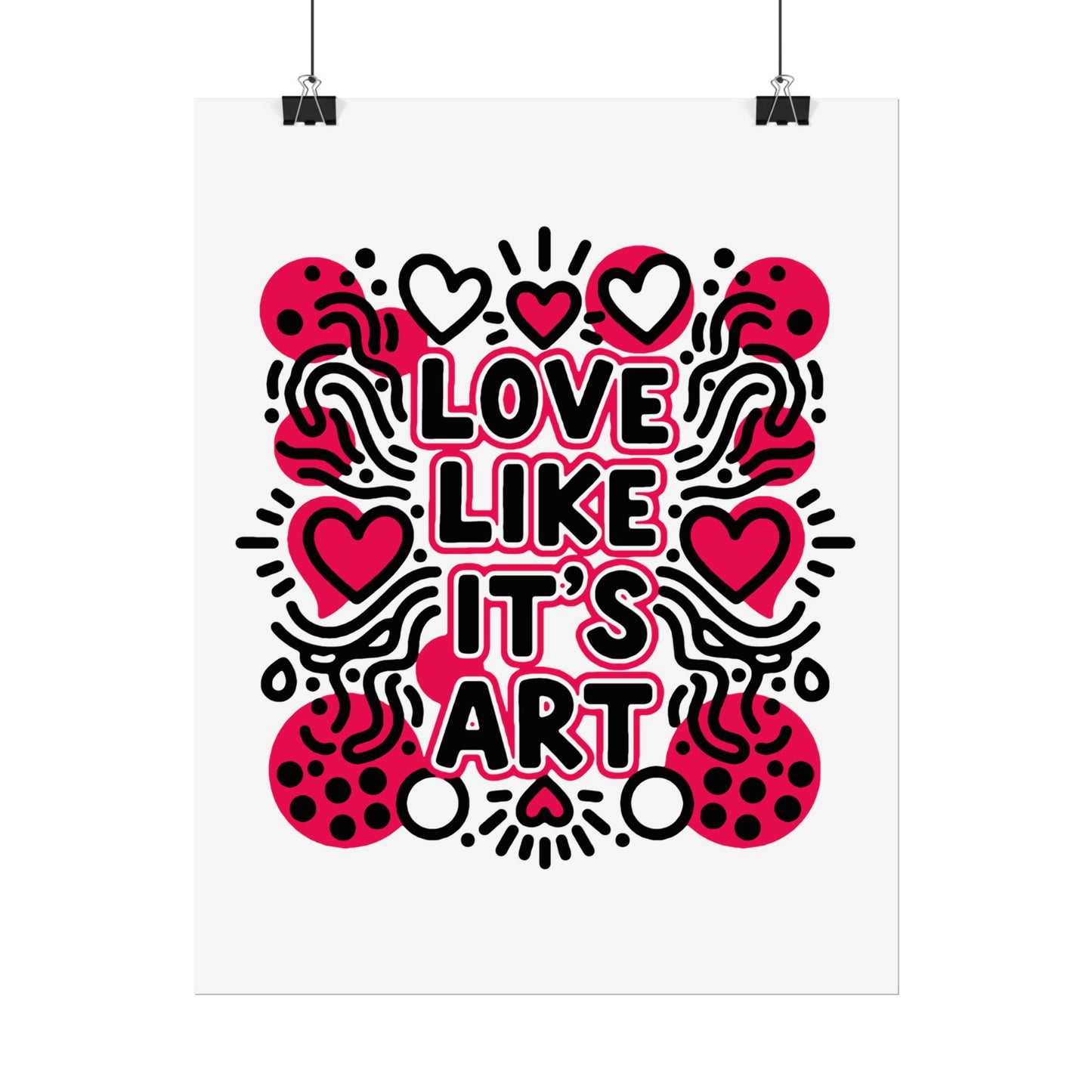 Love Like It's Art - Rolled Poster