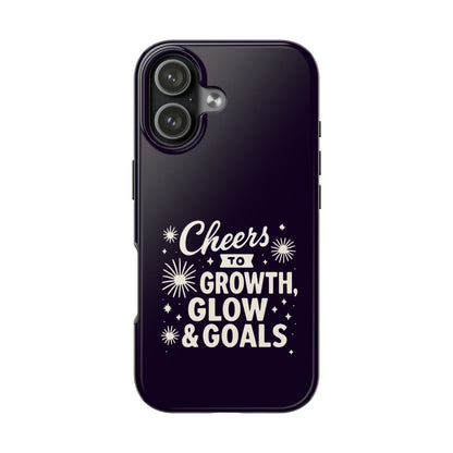 Cheers to Growth, Glow & Goals - Phone Case
