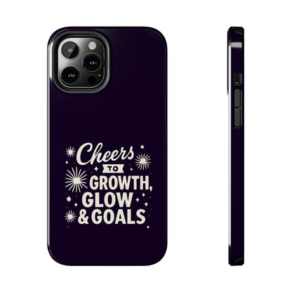 Cheers to Growth, Glow & Goals - Phone Case