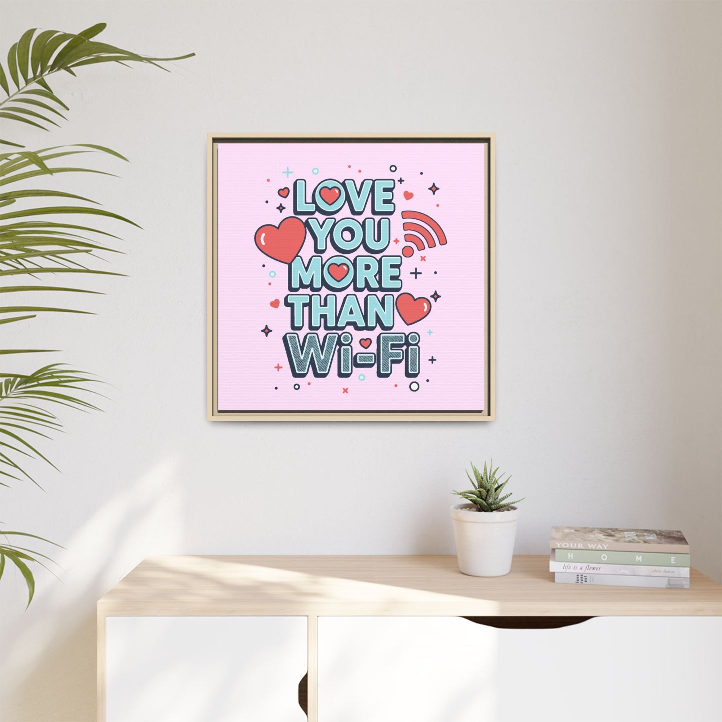 Love You More Than Wi‑Fi - Framed Canvas