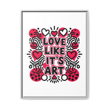 Love Like It's Art - Framed Canvas