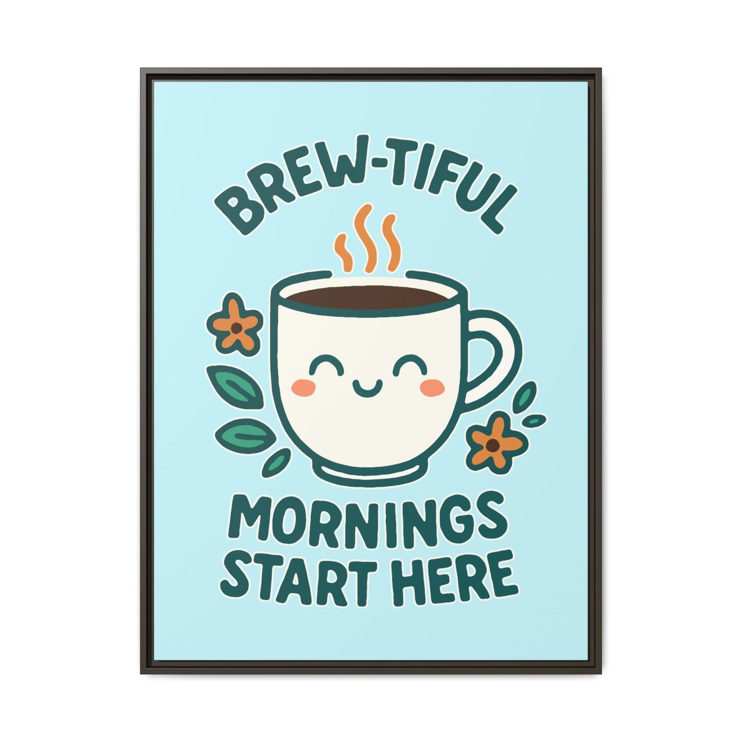 Brew-tiful Mornings Start Here - Framed Canvas