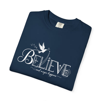 Believe and Magic Happens - T-Shirt