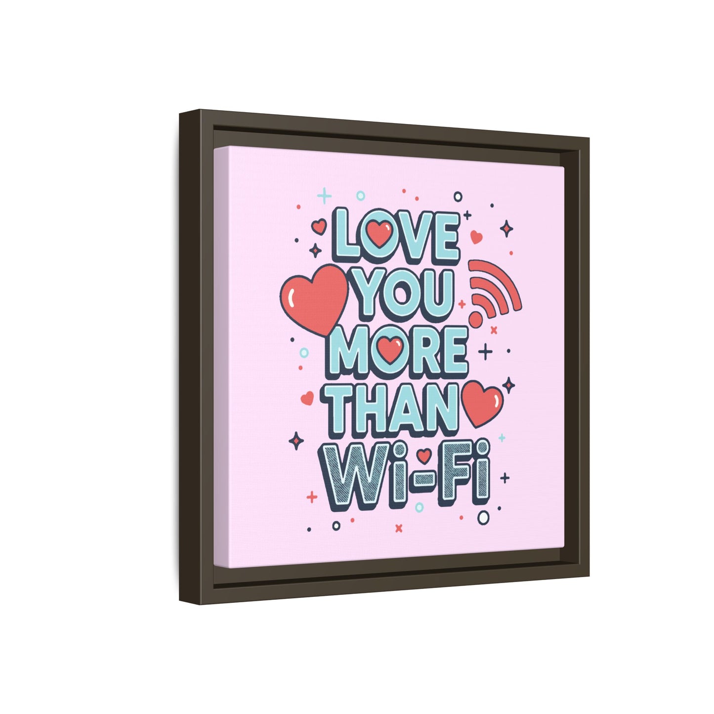 Love You More Than Wi‑Fi - Framed Canvas