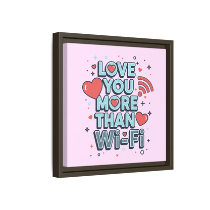 Love You More Than Wi‑Fi - Framed Canvas