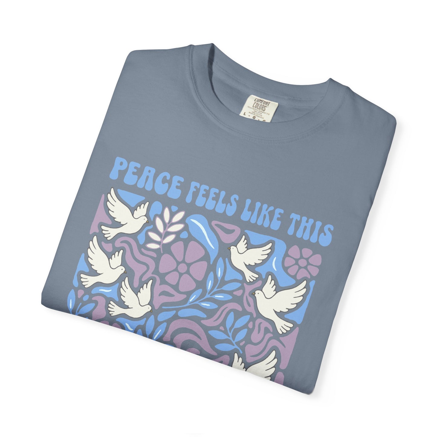 Peace Feels Like This - T-Shirt