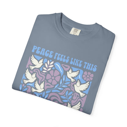 Peace Feels Like This - T-Shirt