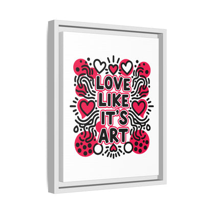 Love Like It's Art - Framed Canvas