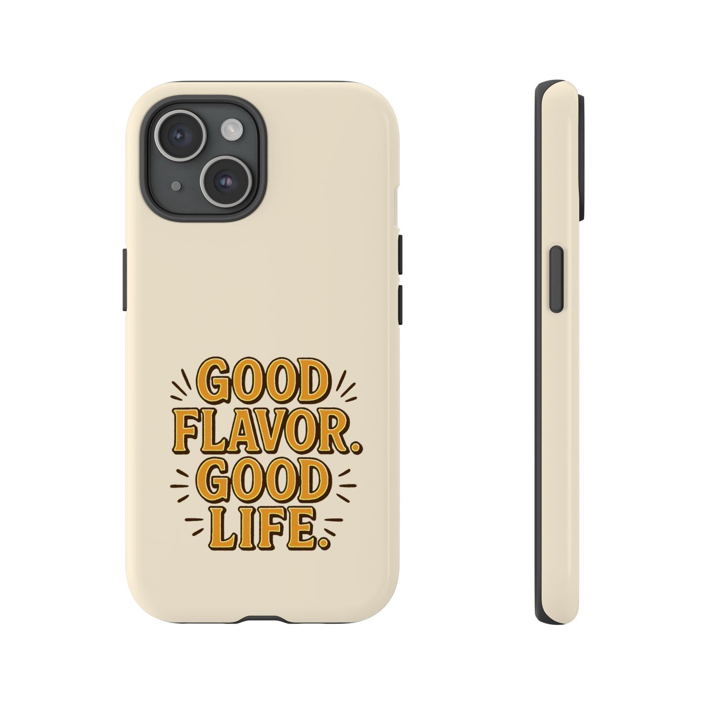 Good Flavor. Good Life. - Tough Phone Case