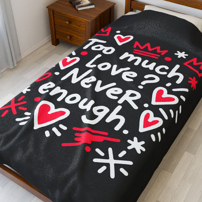 Too Much Love? Never Enough - Blanket