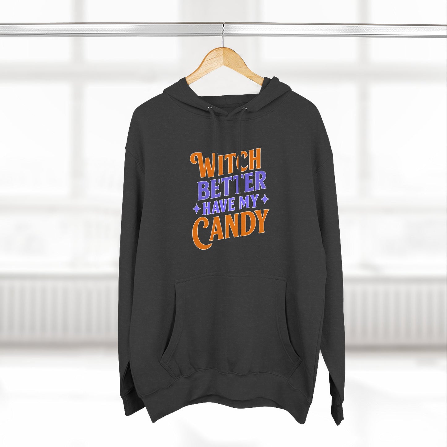 Witch Better Have My Candy - Hoodie