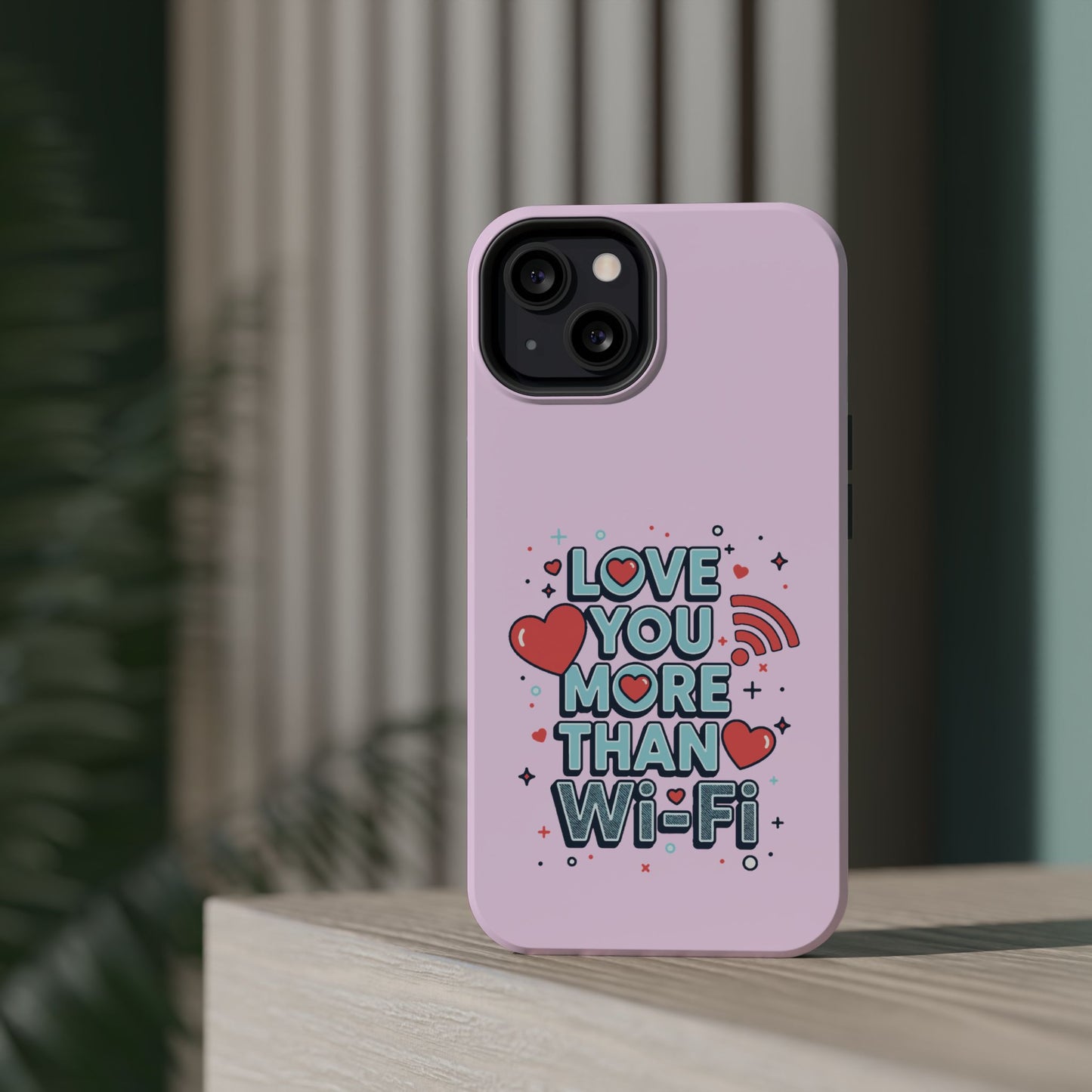 Love You More Than Wi‑Fi - Magnetic Phone Case