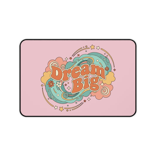 Dream Big - Desk Mat