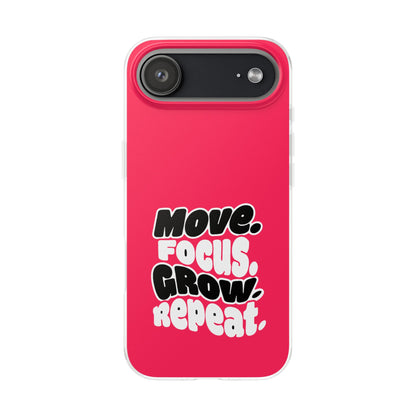 Move. Focus. Grow. Repeat. - Flexi Phone Case