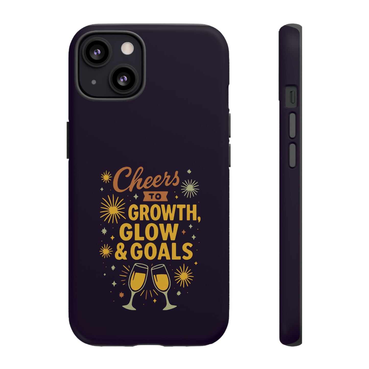 Cheers to Growth, Glow & Goals - Tough Phone Case