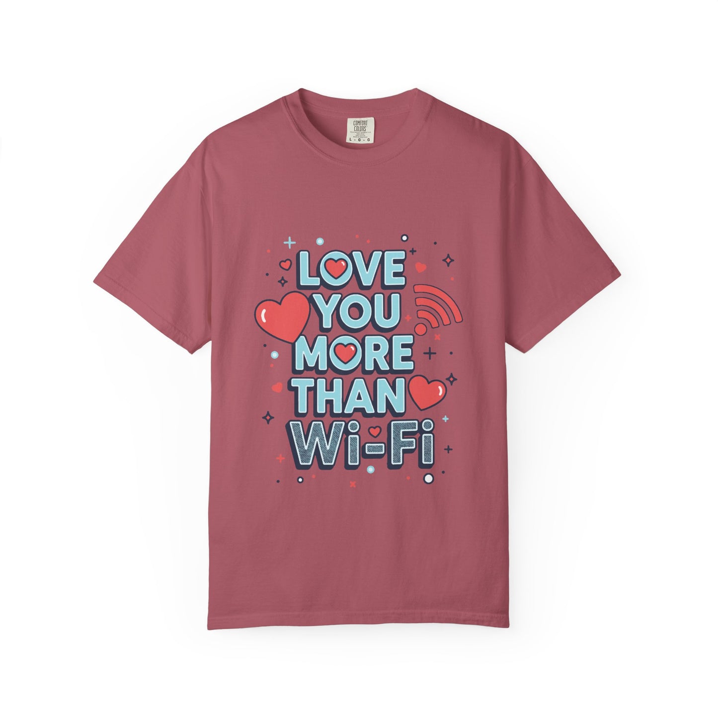 Love You More Than Wi‑Fi - T-Shirt