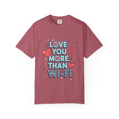 Love You More Than Wi‑Fi - T-Shirt