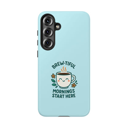 Brew-tiful Mornings Tough Phone Case, Cute Coffee Cases, Gift for Coffee Lovers, Bright & Cheerful Phone Accessories