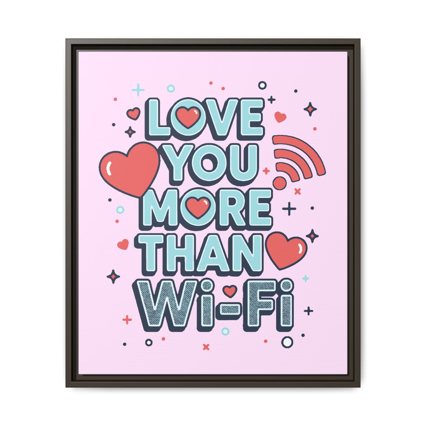 Love You More Than Wi‑Fi - Framed Canvas