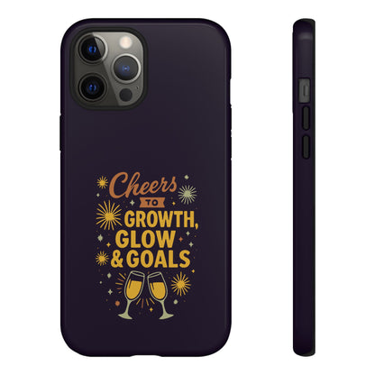Cheers to Growth, Glow & Goals - Tough Phone Case