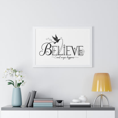 Believe and Magic Happens - Framed Poster