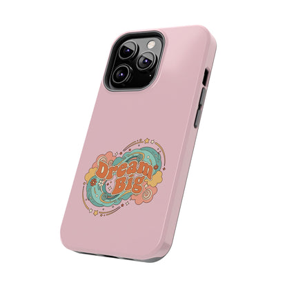 Dream Big - Phone Case