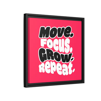 Move. Focus. Grow. Repeat. - Framed Canvas