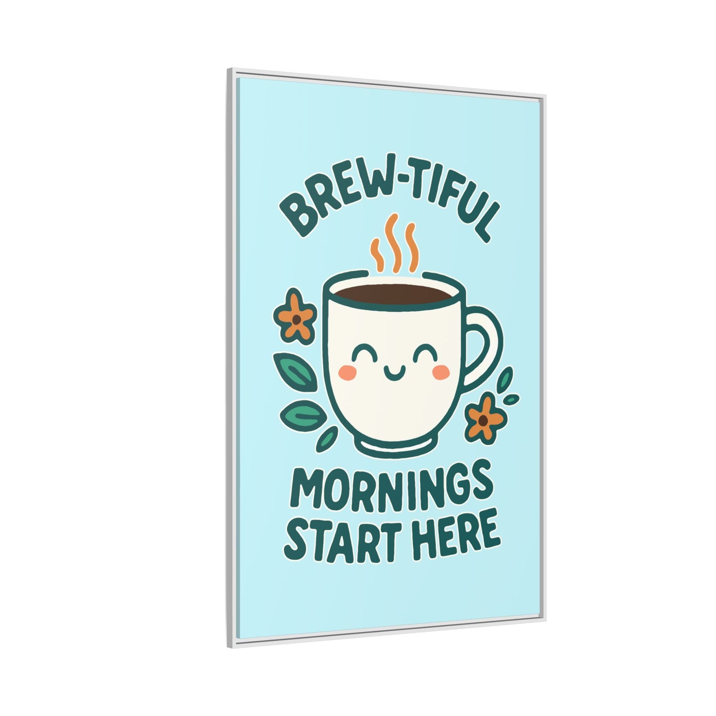 Brew-tiful Mornings Start Here - Framed Canvas