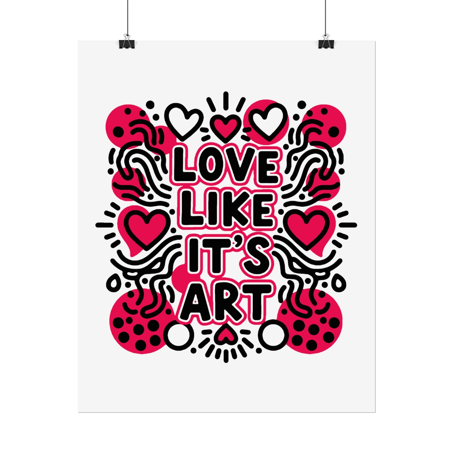 Love Like It's Art - Rolled Poster