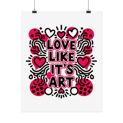 Love Like It's Art - Rolled Poster