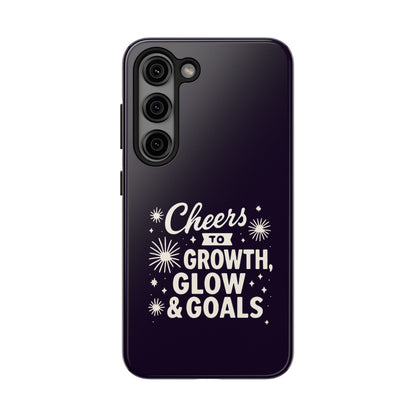 Cheers to Growth, Glow & Goals - Phone Case