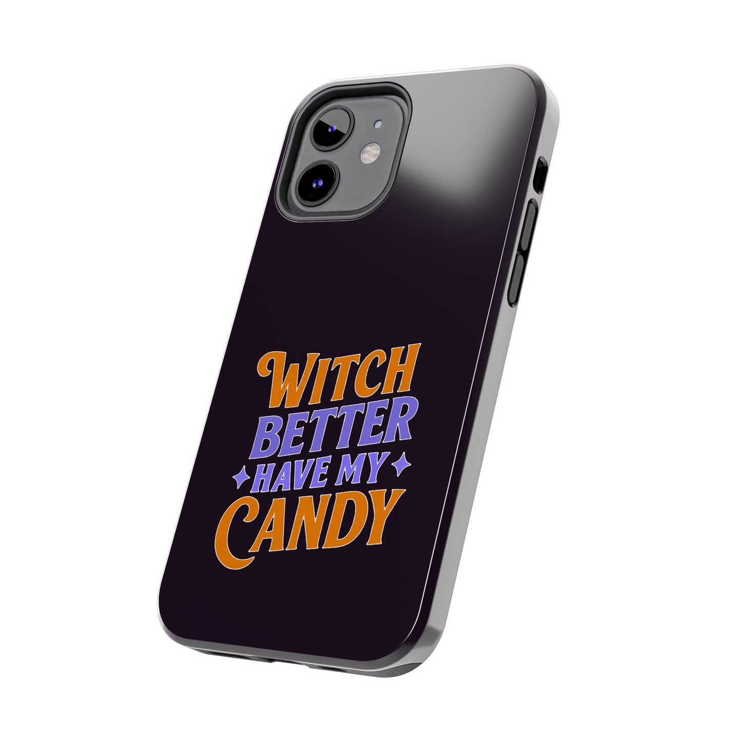 Witch Better Have My Candy - Phone Case