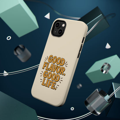Good Flavor. Good Life. - Magnetic Phone Case