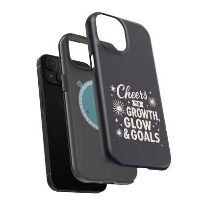 Cheers to Growth, Glow & Goals - Magnetic Phone Case