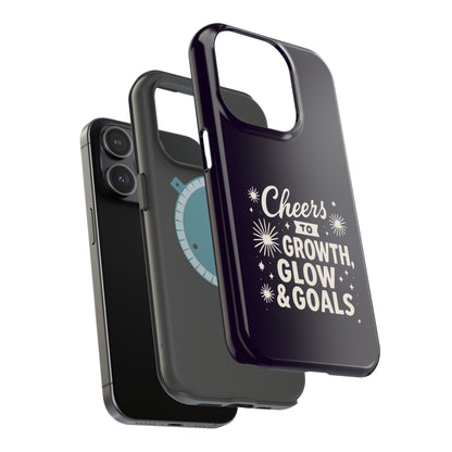 Cheers to Growth, Glow & Goals - Magnetic Phone Case