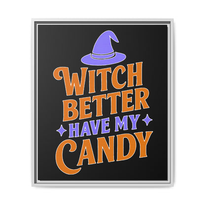 Halloween Wall Art Print, Witch Better Have My Candy, Spooky Home Decor, Witch Decor, Framed Canvas