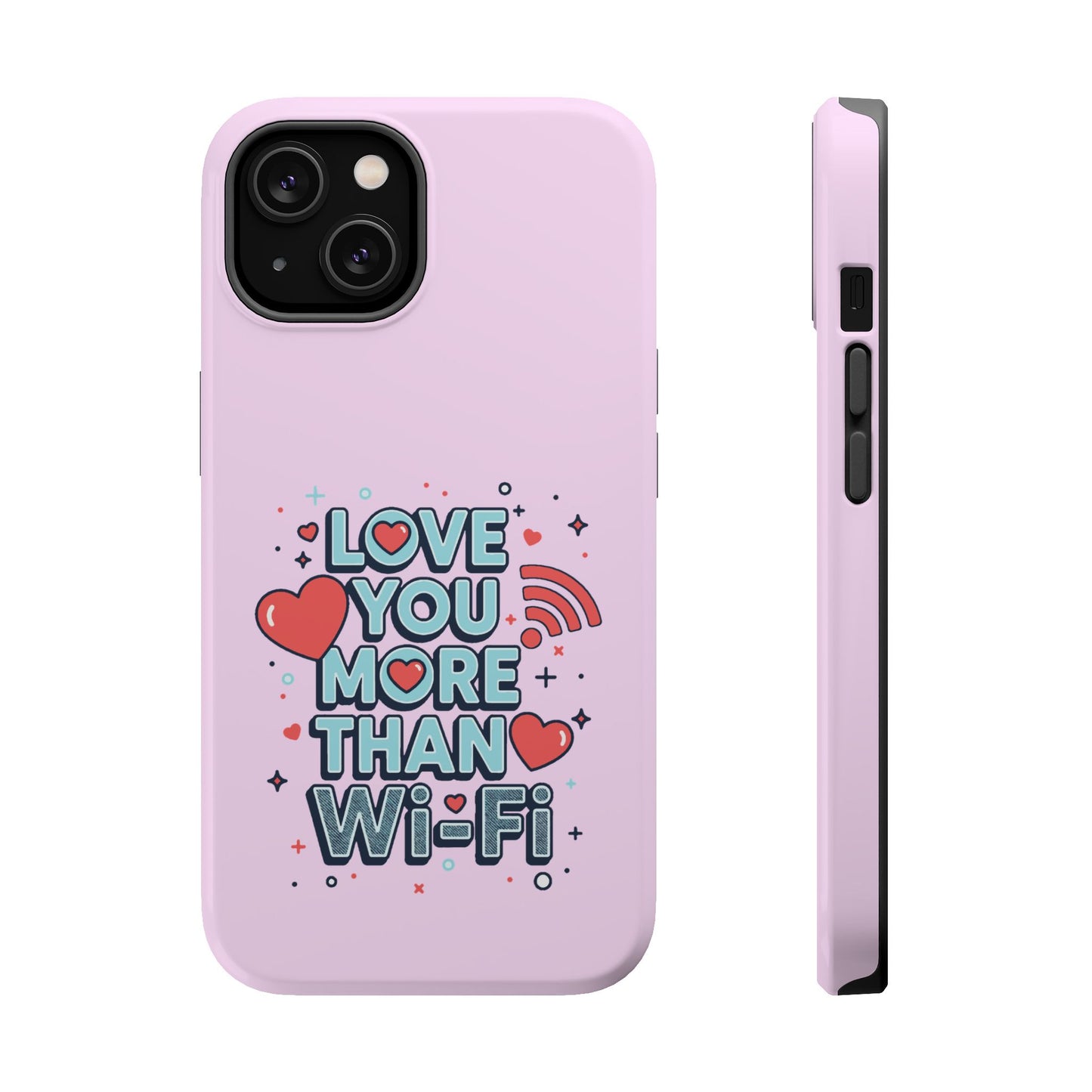 Love You More Than Wi‑Fi - Magnetic Phone Case