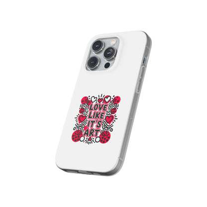 Love Like It's Art - Flexi Phone Case