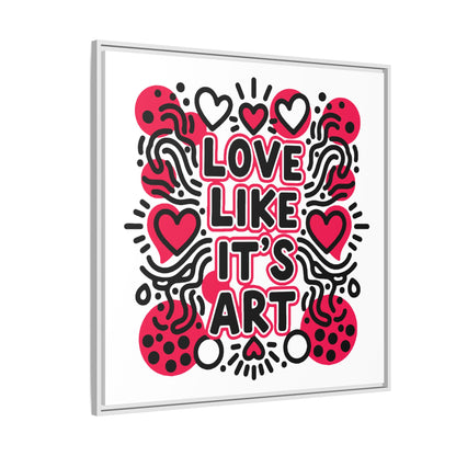 Love Like It's Art - Framed Canvas