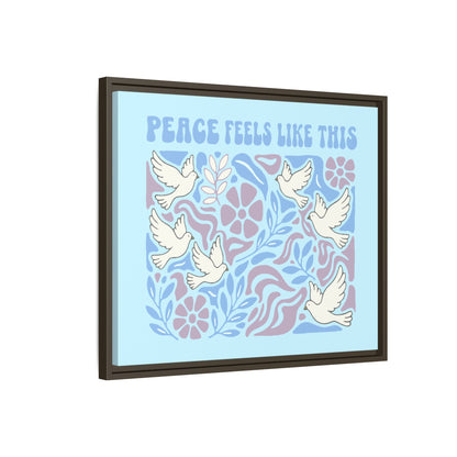 Peace Feels Like This - Framed Canvas