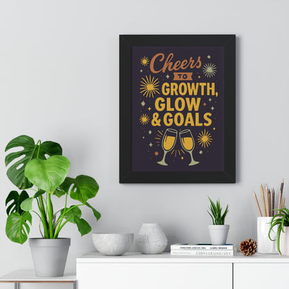 Cheers to Growth Framed Vertical Poster, Inspirational Wall Art, Celebration Decor, Motivational Print, Gift for New Beginnings