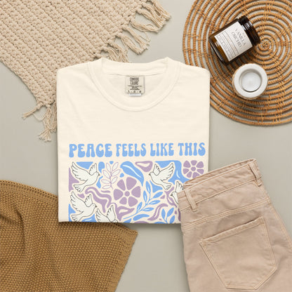 Peace Feels Like This - T-Shirt
