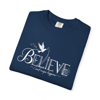 Believe and Magic Happens - T-Shirt