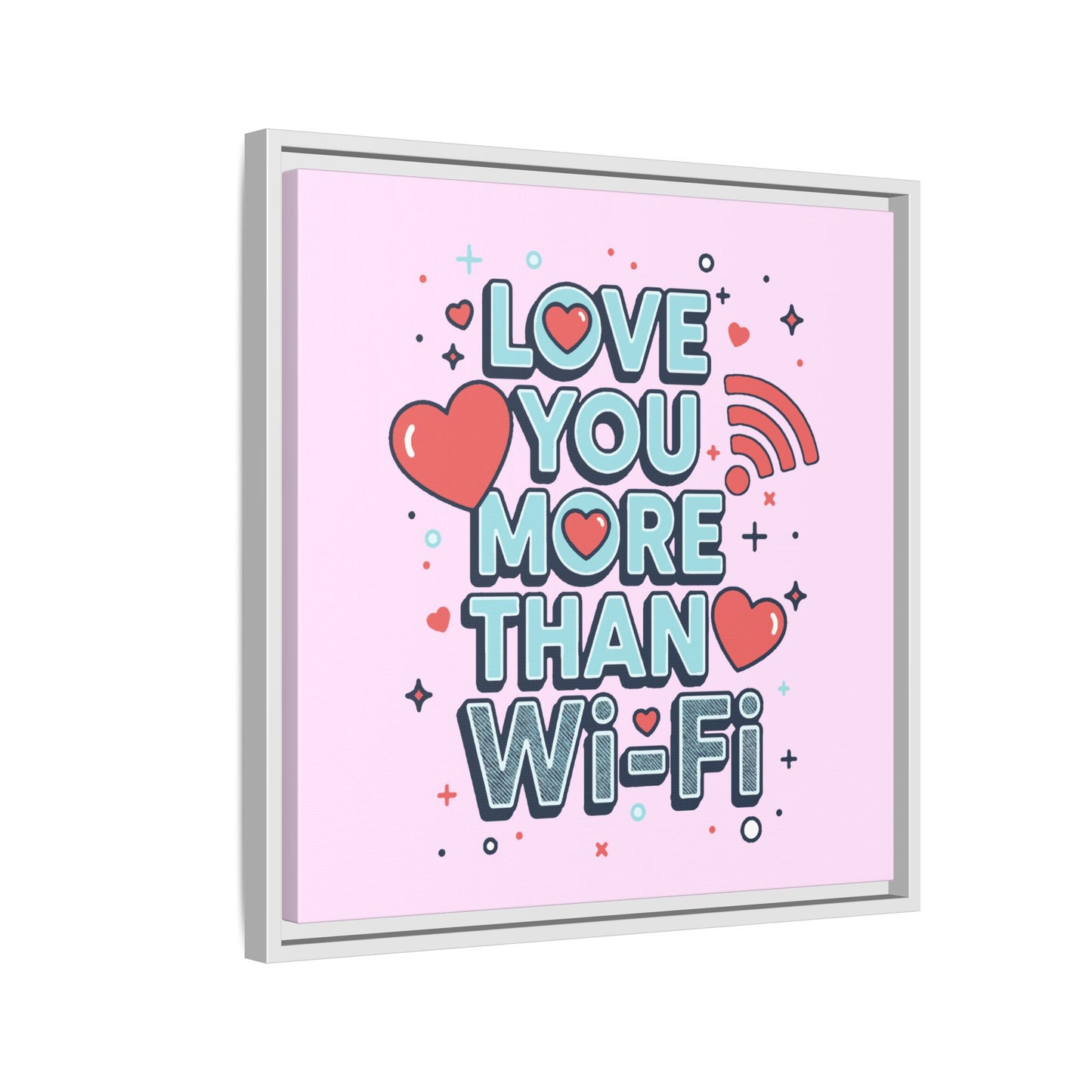 Love You More Than Wi‑Fi - Framed Canvas