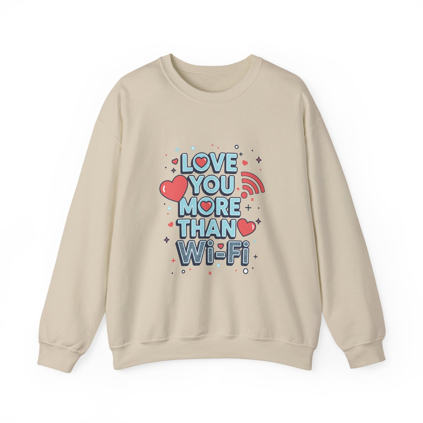 Love You More Than Wi‑Fi - Sweatshirt