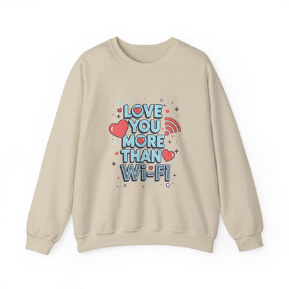 Love You More Than Wi‑Fi - Sweatshirt